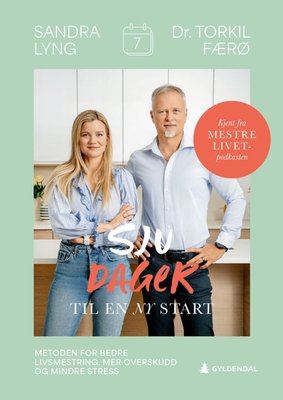 Sju dagar till en nystart – metoden för bättre livshantering, mer energi och mindre stress